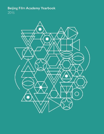 Beijing Film Academy Yearbook 2016 by Journal of the Beijing Film Academy