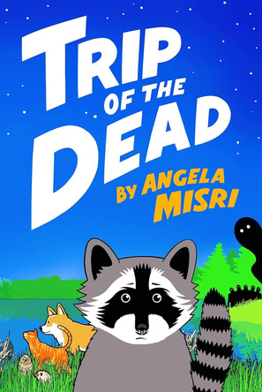 Trip of the Dead by Angela Misri