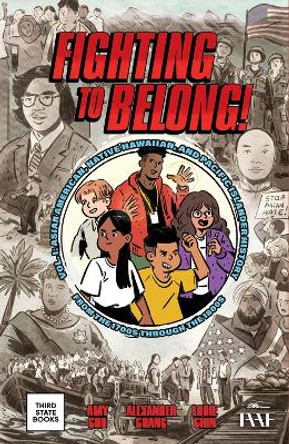 Fighting to Belong!: Asian American, Native Hawaiian, and Pacific Islander History from the 1700s Through the 1800s Amy Chu 9798890130198