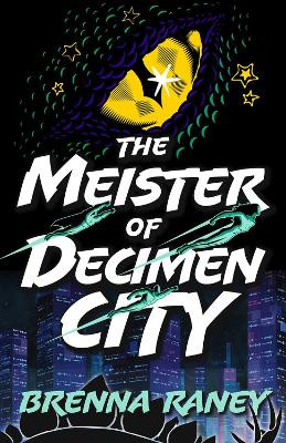 The Meister of Decimen City Brenna Raney 9780744307726