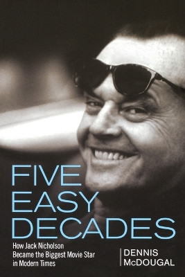 Five Easy Decades by Dennis McDougal