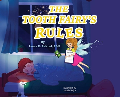 The Tooth Fairy's Rules by Leena R Reichel