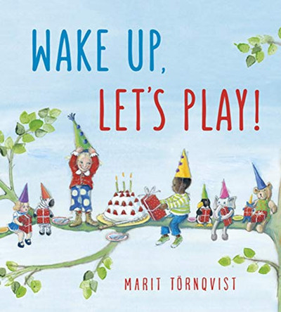 Wake Up, Let's Play! Marit Toernqvist 9781782506263