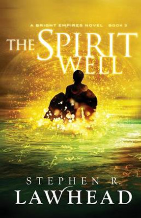 The Spirit Well Stephen R Lawhead 9781782640271