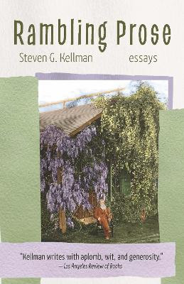 Rambling Prose by Steven G. Kellman