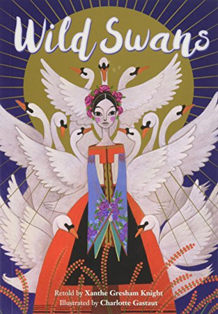 Wild Swans by Xanthe Gresham Knight Wild Swans by Xanthe Gresham Knight