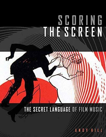 Scoring the Screen by Andy Hill