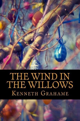 The Wind in the Willows Kenneth Grahame 9781548073947