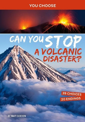 Can You Stop a Volcanic Disaster? by Matt Doeden