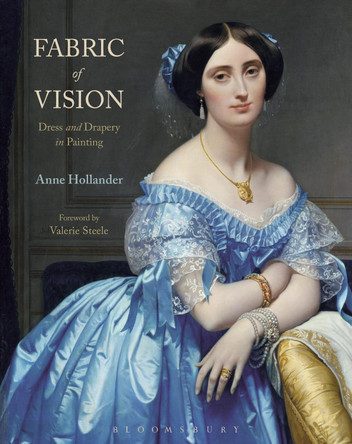 Fabric of Vision: Dress and Drapery in Painting Anne Hollander (N/A) 9781474251648