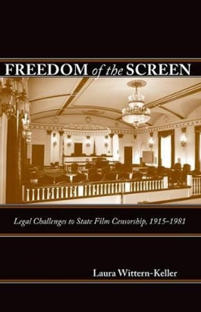 Freedom of the Screen by Laura Wittern-Keller