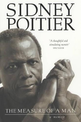 The Measure Of A Man by Sidney Poitier
