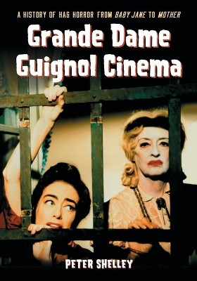 Grande Dame Guignol Cinema by Peter Shelley