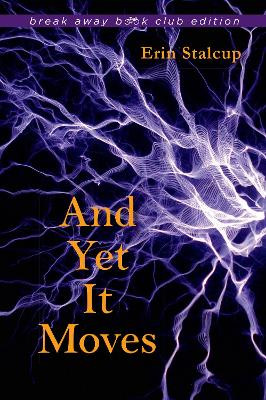 And Yet It Moves by Erin Stalcup