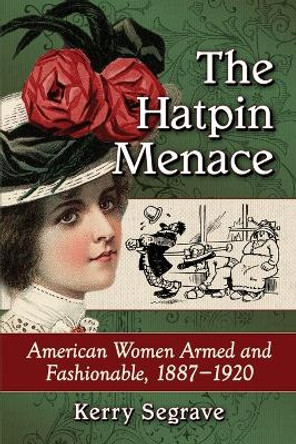The Hatpin Menace by Kerry Segrave