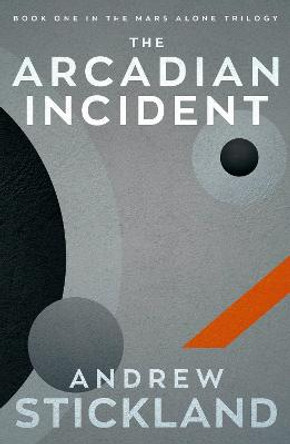 The Arcadian Incident Andrew Stickland 9781785633485