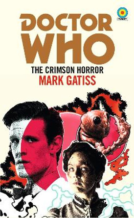 Doctor Who: The Crimson Horror (Target Collection) Mark Gatiss 9781785945045