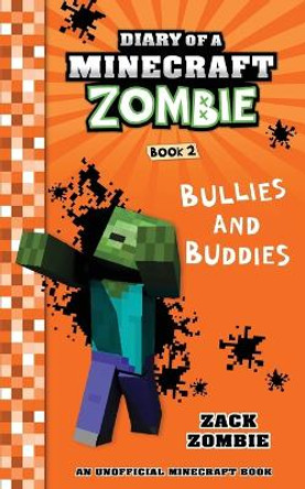 Diary of a Minecraft Zombie Book 2: Bullies and Buddies Zack Zombie 9781943330904