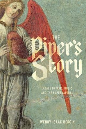 The Piper's Story by Wendy Isaac Bergin