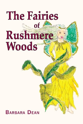 The Fairies of Rushmere Woods by Barbara Dean