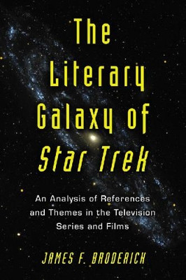 The Literary Galaxy of Star Trek by James F. Broderick