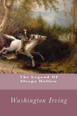 The Legend of Sleepy Hollow Washington Irving 9781539538776