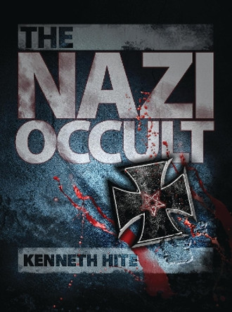 The Nazi Occult Kenneth Hite 9781780965987