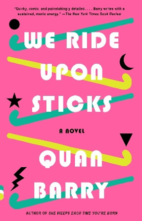 We Ride Upon Sticks: A Novel (Alex Award Winner) Quan Barry 9780525565437