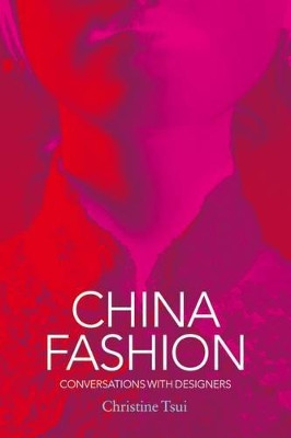 China Fashion: Conversations With Designers Christine Tsui 9781845205157