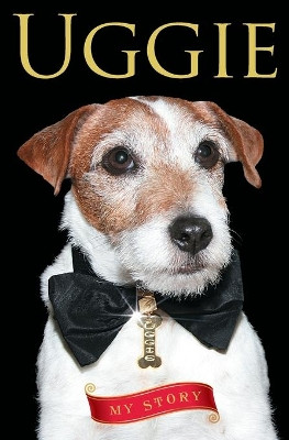 Uggie--My Story by Uggie