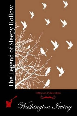 The Legend of Sleepy Hollow Washington Irving 9781511962537