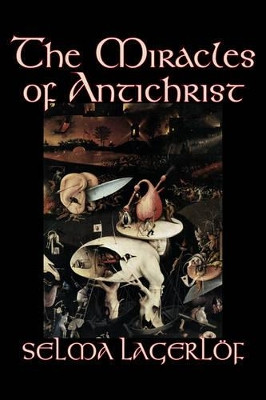 The Miracles of Antichrist Selma Lagerlof 9781598183306