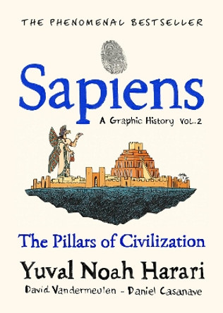 Sapiens A Graphic History, Volume 2: The Pillars of Civilization Yuval Noah Harari 9781787333765