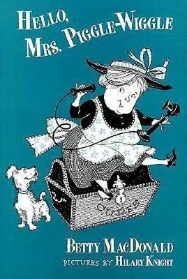 Hello, Mrs. Piggle Wiggle Betty MacDonald 9780397317158