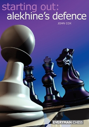 Starting Out: Alekhine Defence John Cox 9781857443707