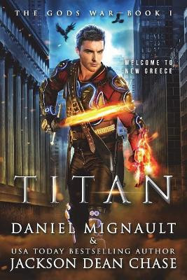 Titan: An Epic Novel of Urban Fantasy and Greek Mythology Jackson Dean Chase 9781978023666