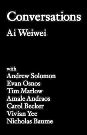 Conversations Ai Weiwei 9780231197397