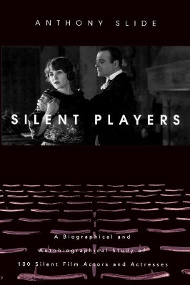 Silent Players by Anthony Slide