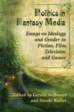 Politics in Fantasy Media by Gerold Sedlmayr