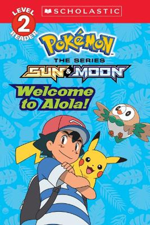 Welcome to Alola! (Pok mon Alola: Scholastic Reader, Level 2) Maria S Barbo 9781338148640