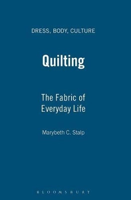 Quilting: The Fabric of Everyday Life Marybeth C. Stalp 9781845206543