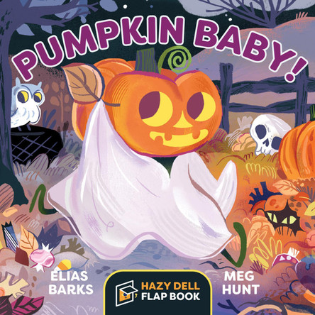 Pumpkin Baby!: A Hazy Dell Flap Book Elias Barks 9781948931113