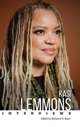Kasi Lemmons: Interviews Christina N. Baker 9781496831682 Kasi Lemmons: Interviews Christina N. Baker 9781496831682