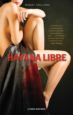 Havana Libre Robert Arellano 9781617756566