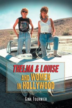 Thelma & Louise and Women in Hollywood by Gina Fournier