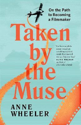 Taken by the Muse by Anne Wheeler