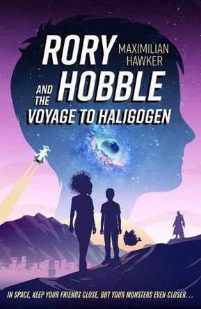 Rory Hobble and the Voyage to Haligogen Maximilian Hawker 9781789651256