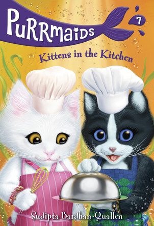Purrmaids #7: Kittens in the Kitchen Sudipta Bardhan-Quallen 9781984896070