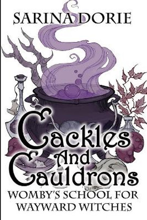 Cackles and Cauldrons: A Not-So-Cozy Witch Mystery Sarina Dorie 9781790326273