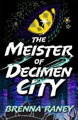 The Meister of Decimen City Brenna Raney 9780744307702